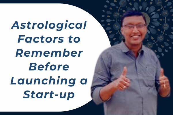 Astrological Factors to Remember Before Launching a Start-up
